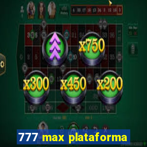 777 max plataforma